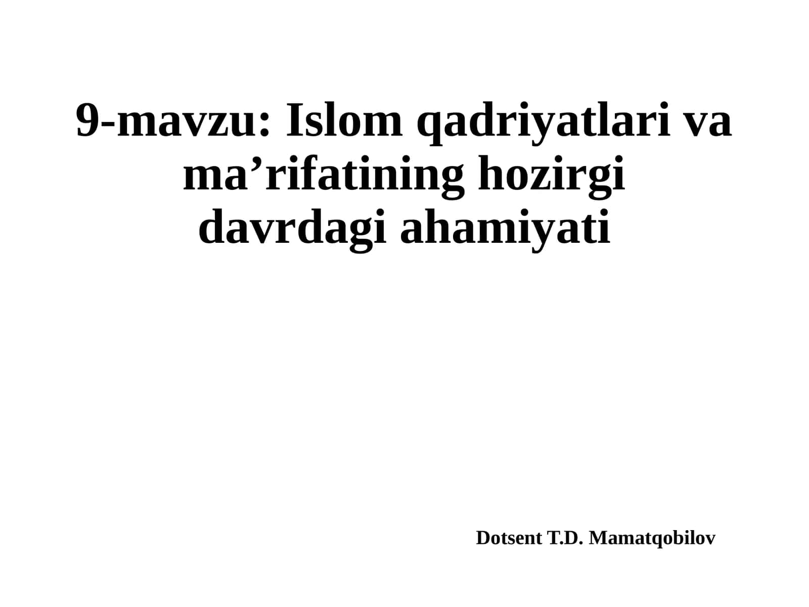 Islom qadriyatlari va ma’rifatining hozirgidagi ahamiyati