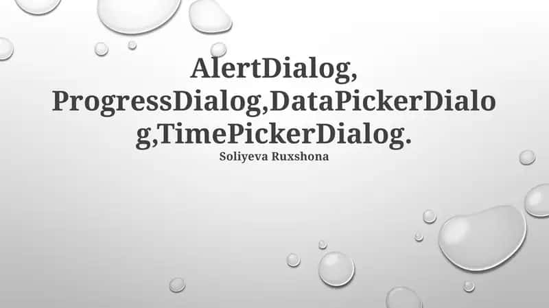 Dialoglar bilan tanishuv: AlertDialog, ProgressDialog, DatePickerDialog va TimePickerDialog