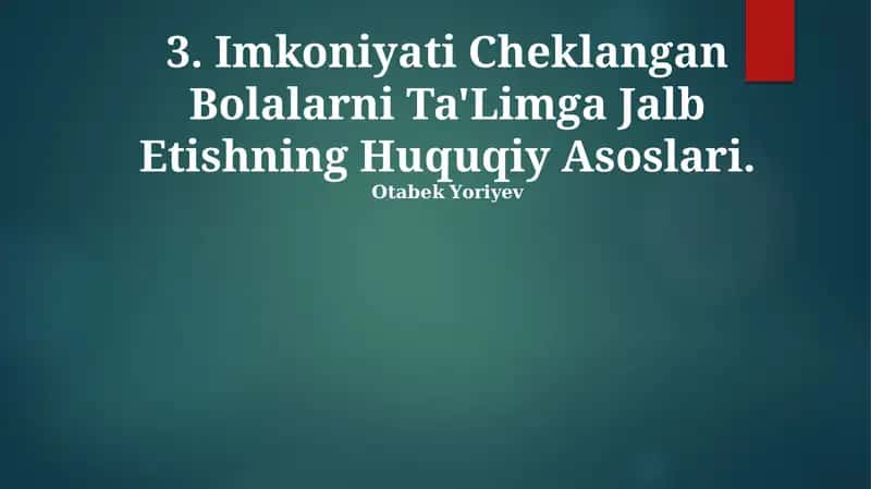Imkoniyati Cheklangan Bolalarni Ta'Limga Jalb Etishning Huquqiy Asoslari
