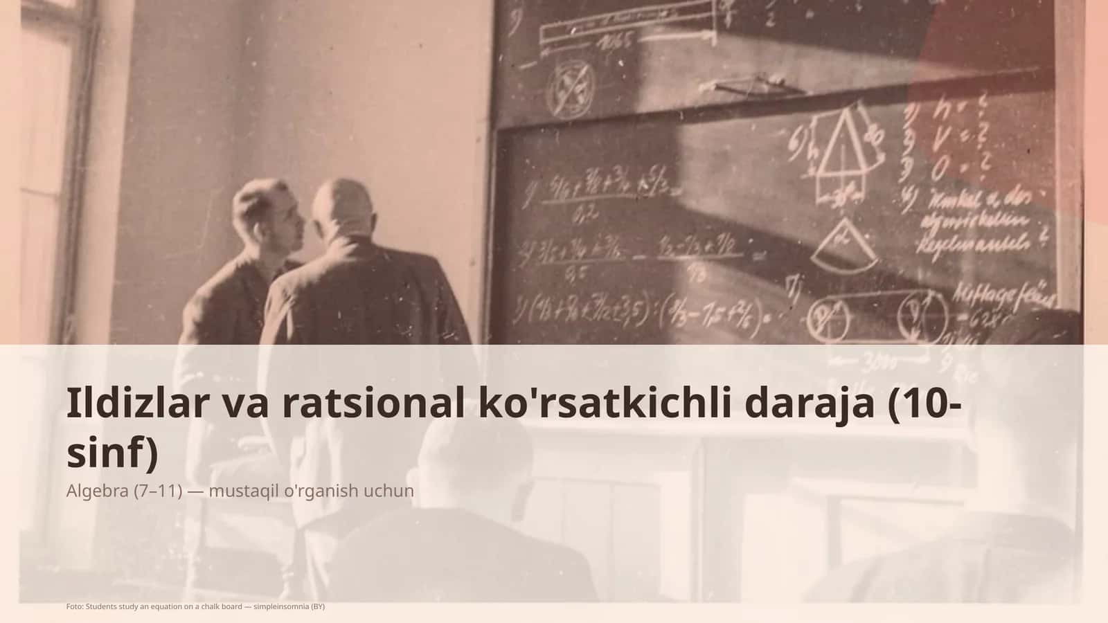 Ildizlar va ratsional ko'rsatkichli daraja (10-sinf)