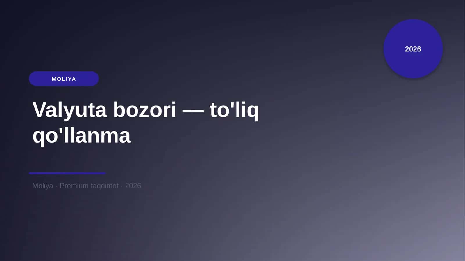 Valyuta bozori — to'liq qo'llanma