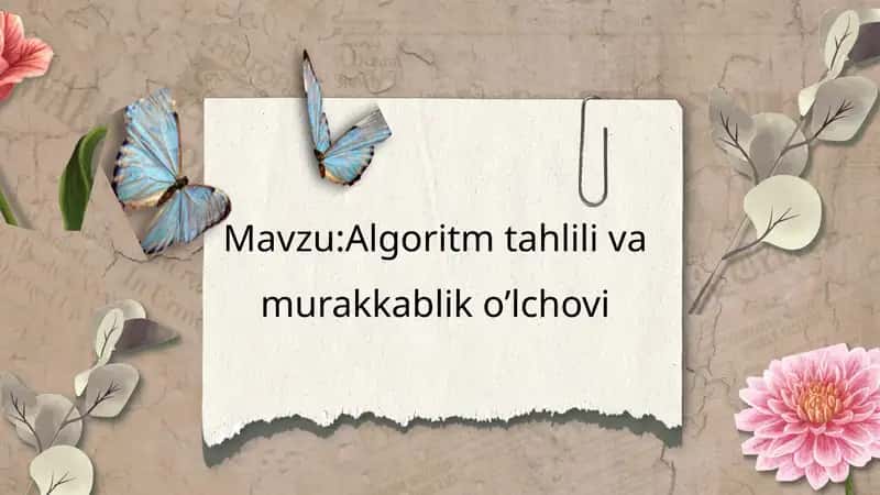 Algoritm tahlili va murakkablik o’lchovi