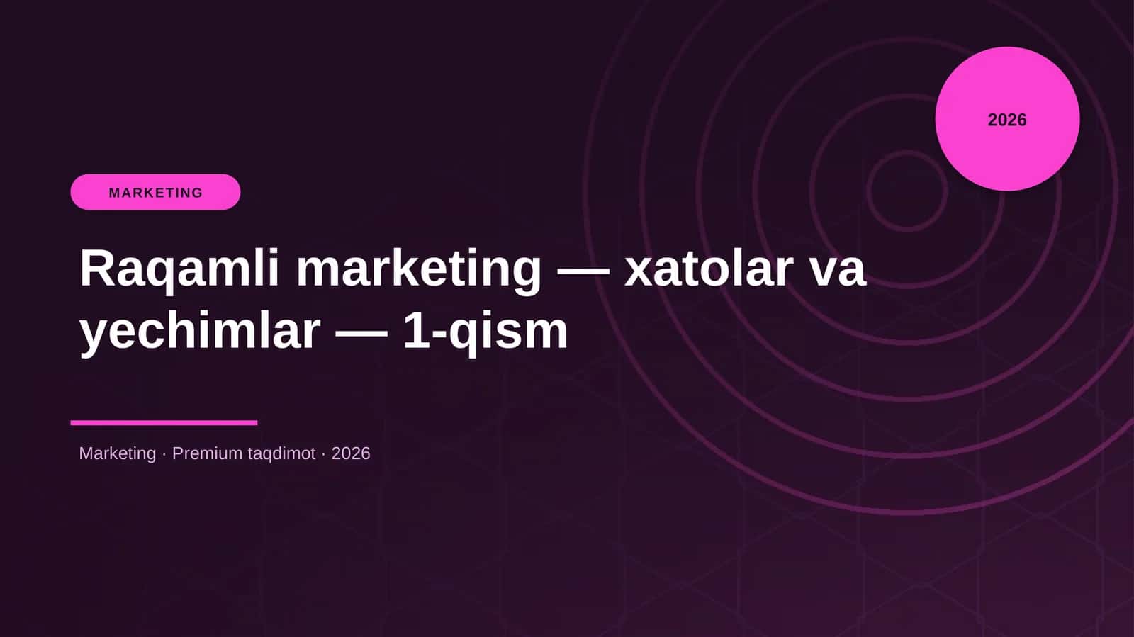Raqamli marketing — xatolar va yechimlar — 1-qism