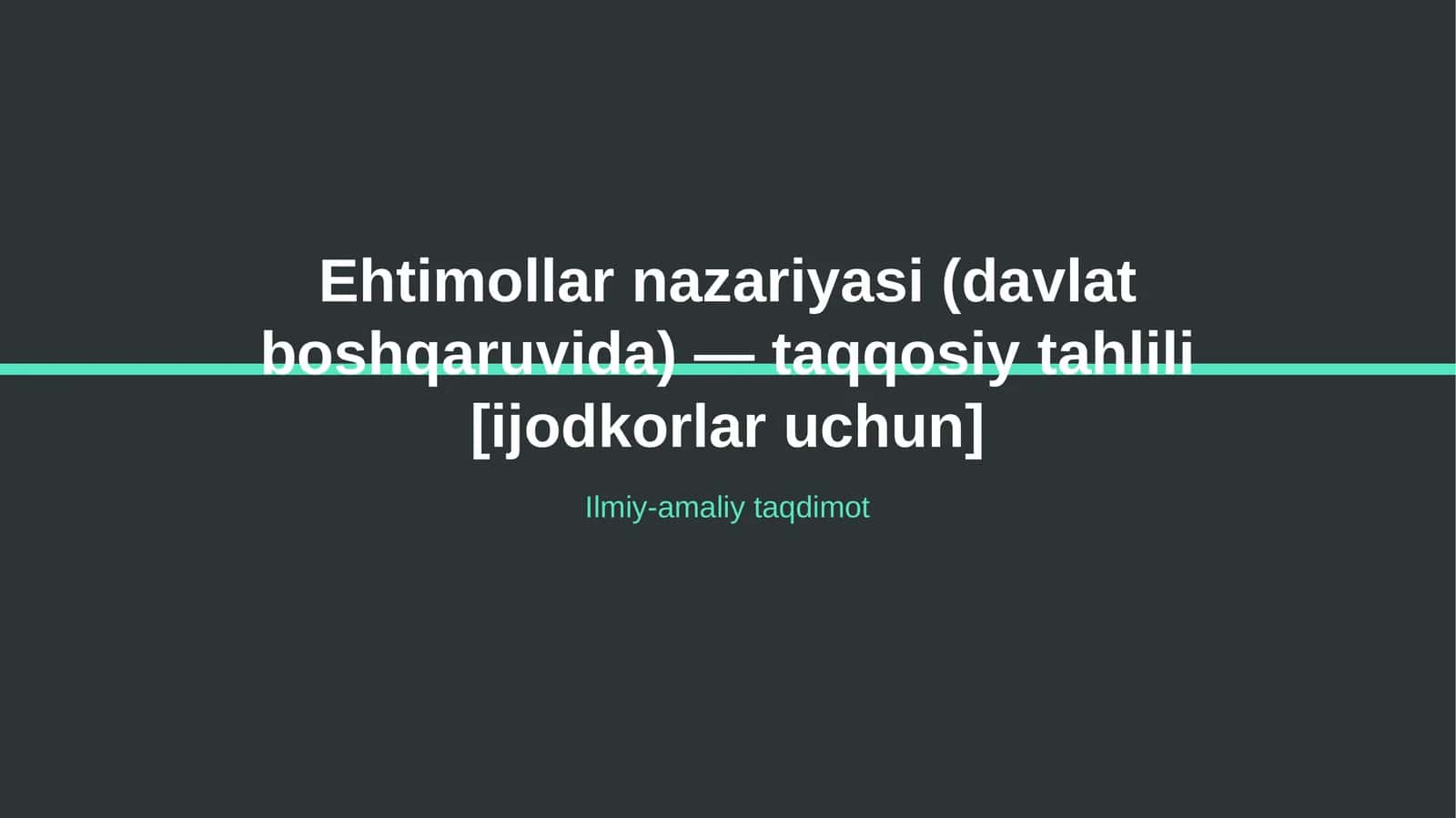 Ehtimollar nazariyasi (davlat boshqaruvida) — taqqosiy tahlili [ijodkorlar uchun]