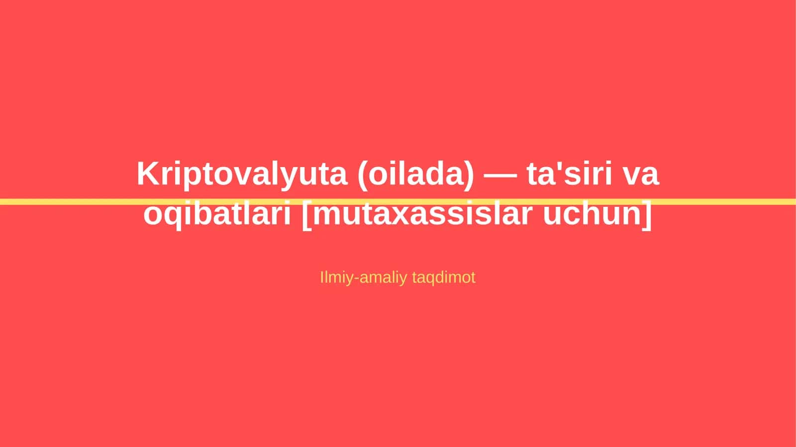 Kriptovalyuta (oilada) — ta'siri va oqibatlari [mutaxassislar uchun]