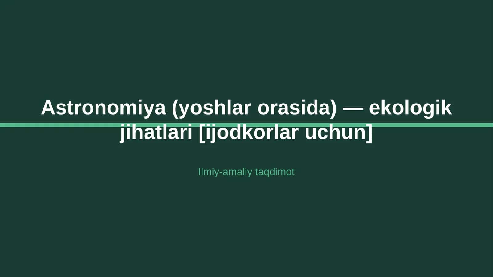 Astronomiya (yoshlar orasida) — ekologik jihatlari [ijodkorlar uchun]