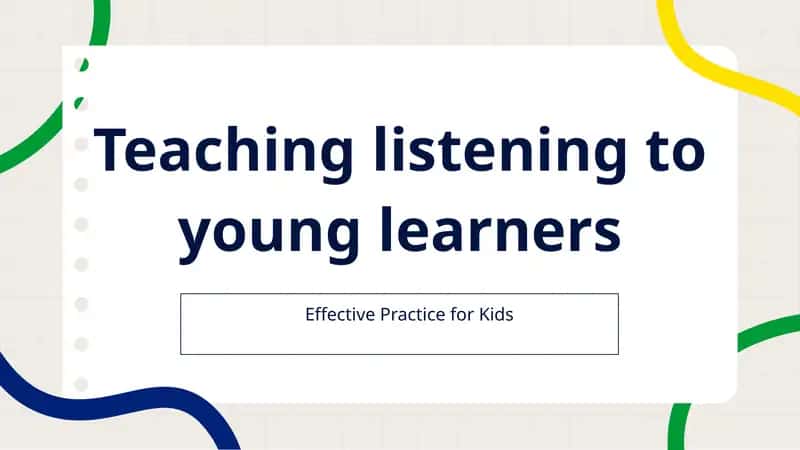 Teaching listening to young learners