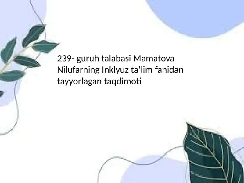 Inklyuz taʼlim fanidantayyorlagan taqdimoti