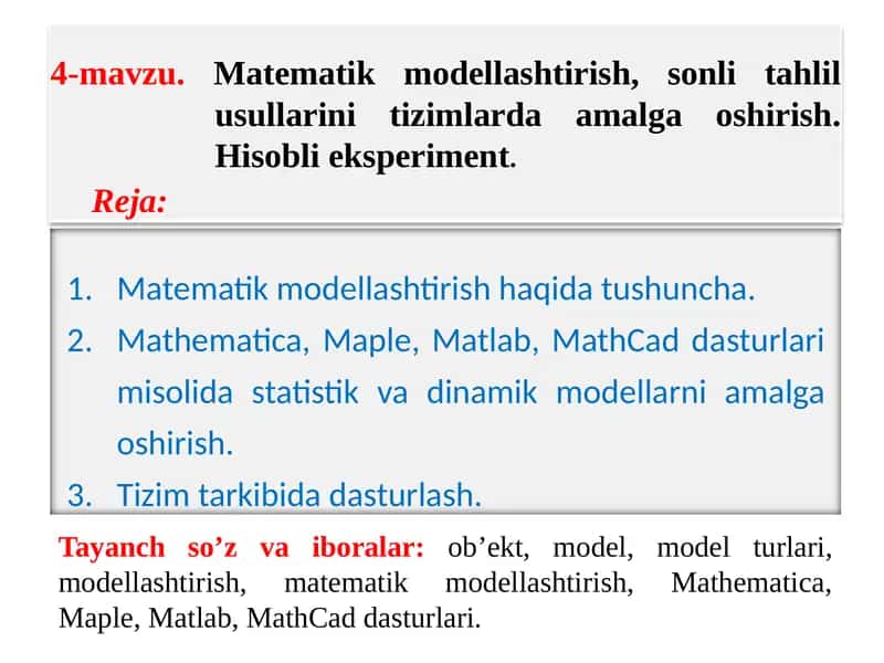 Matematik modellashtirish, sonli tahlil usullarini tizimlarda amalga oshirish. Hisobli eksperiment.