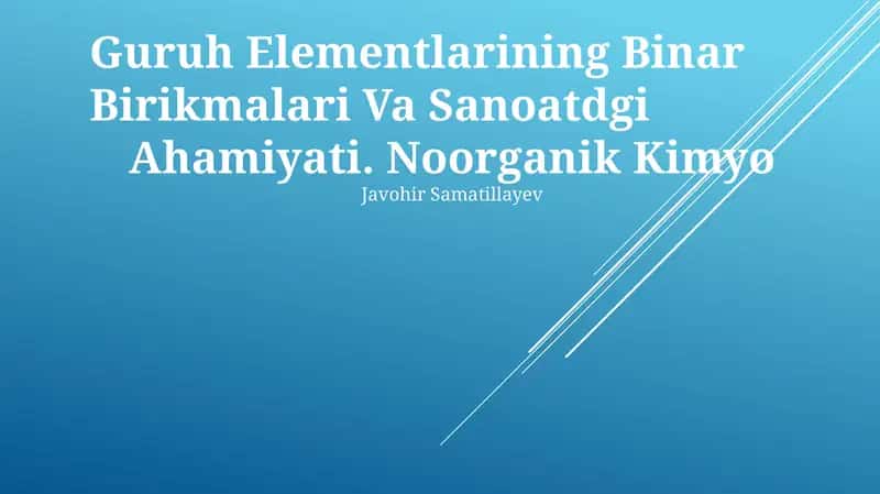 Guruh Elementlarining Binar Birikmalari Va Sanoatdagi Ahamiyati