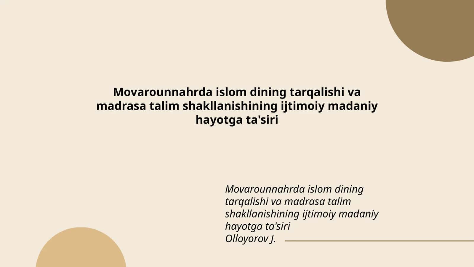 Movarounnahrda islom dining tarqalishi va madrasa talim shakllanishining ijtimoiy madaniy hayotga ta'siri
