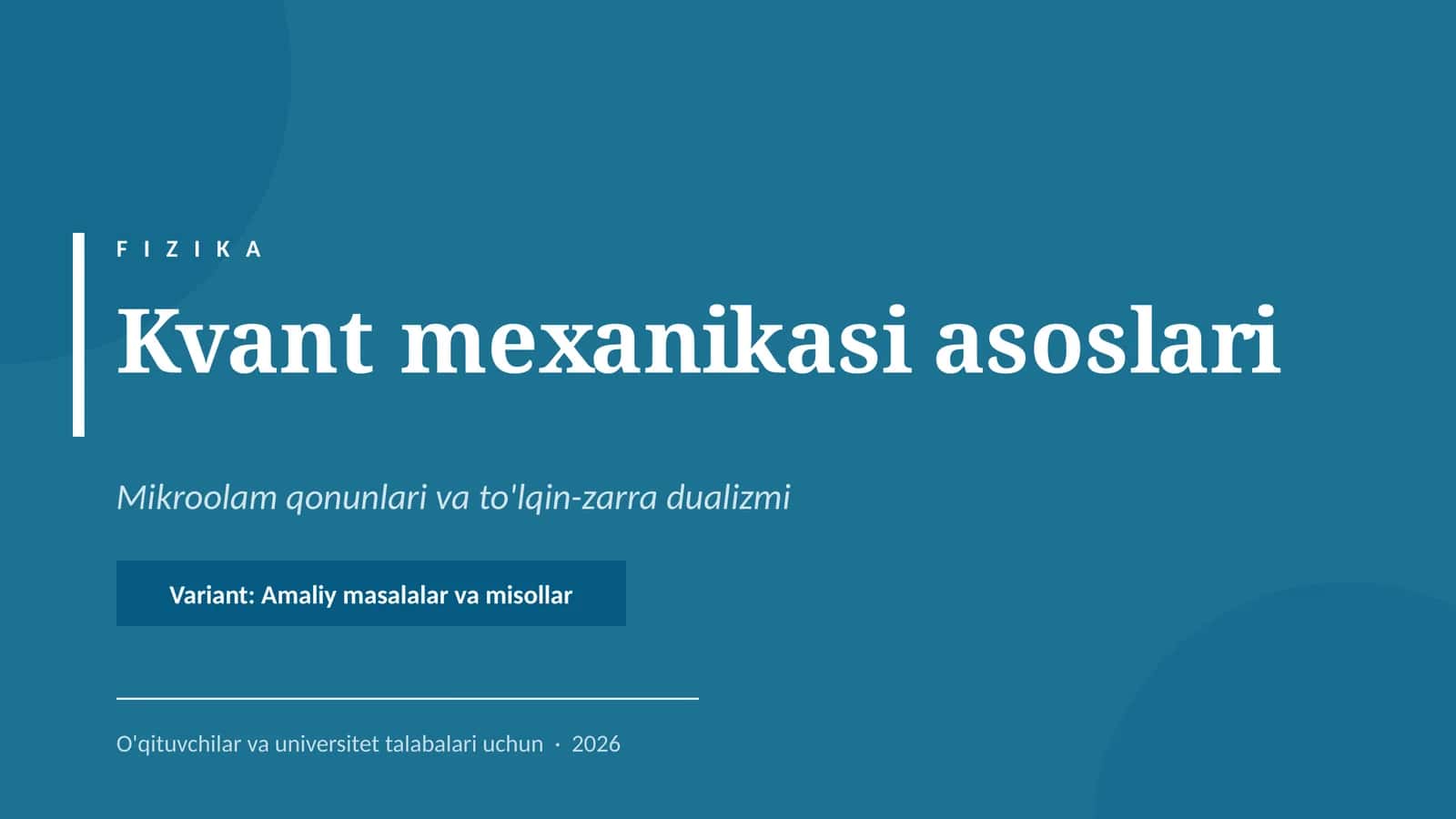 FIZIKA Kvant mexanikasi asoslari