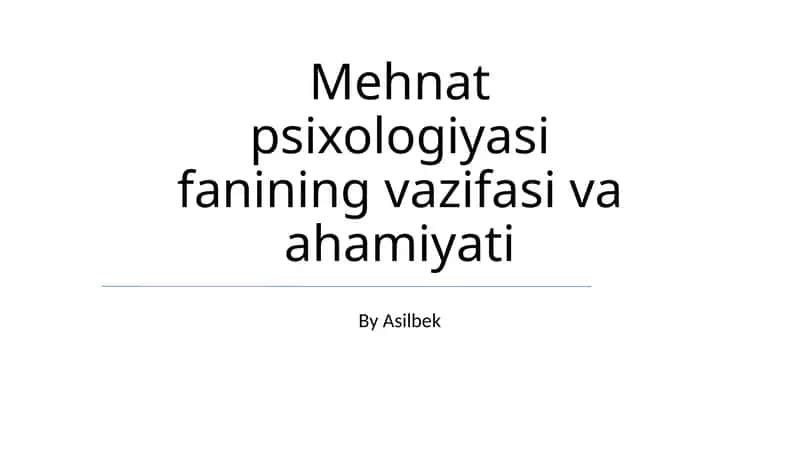 Mehnat psixologiyasi fanining vazifasi va ahamiyati