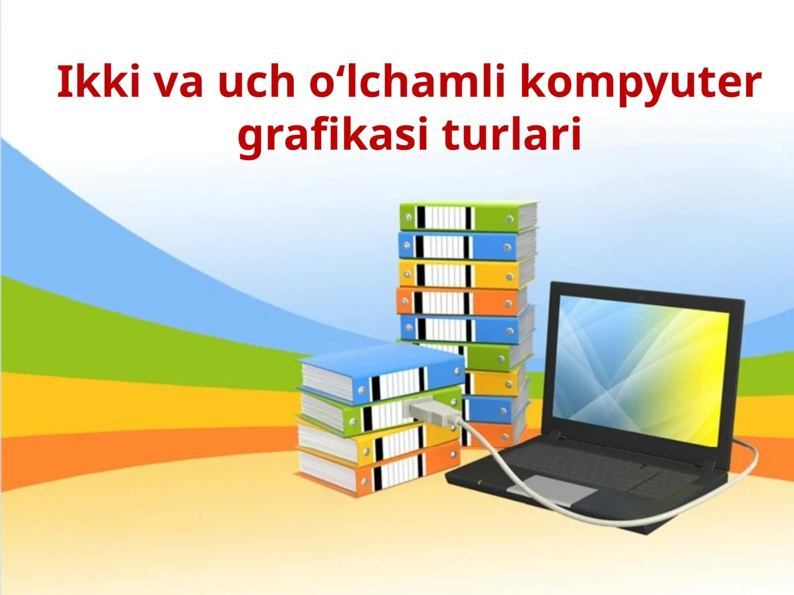 Ikki va uch o‘lchamli kompyuter grafikasi turlari