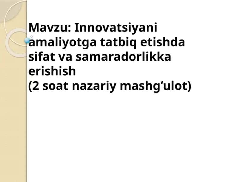 Innovatsiyaning amaliyotga tatbiq etishda sifat va samaradorlikka erishish