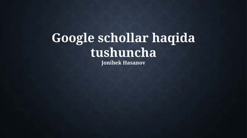 Google schollar haqida tushuncha
