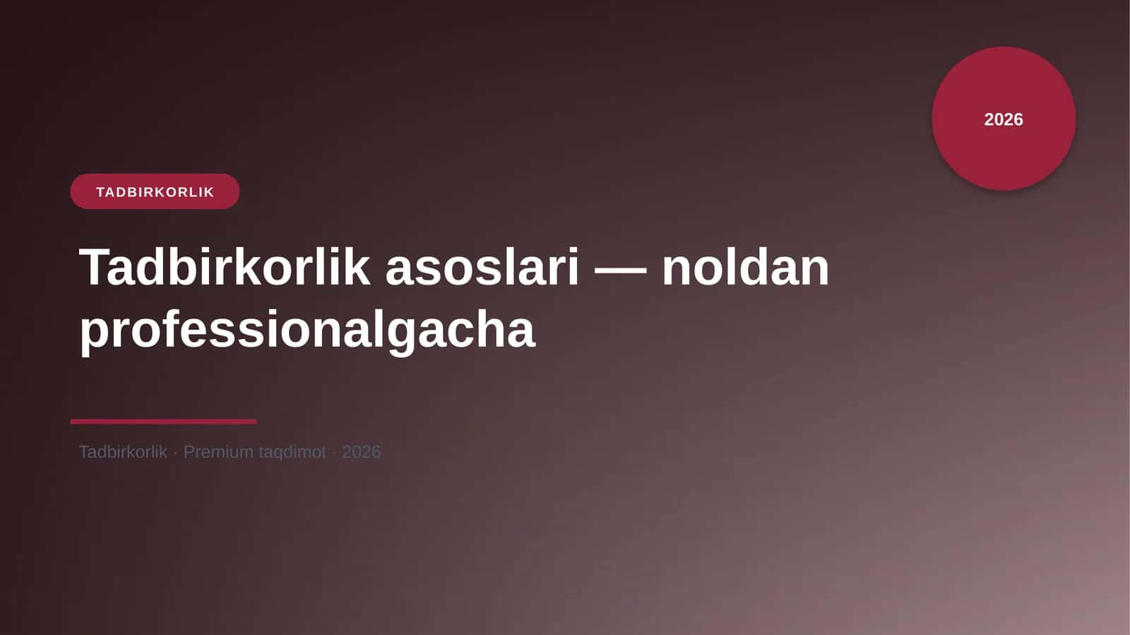 Tadbirkorlik asoslari — noldan professionalgacha