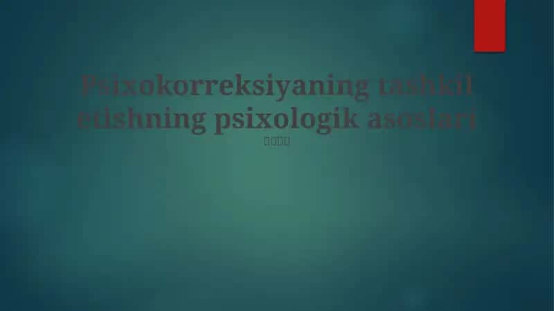 Psixokorreksiyaning tashkil etishning psixologik asoslari