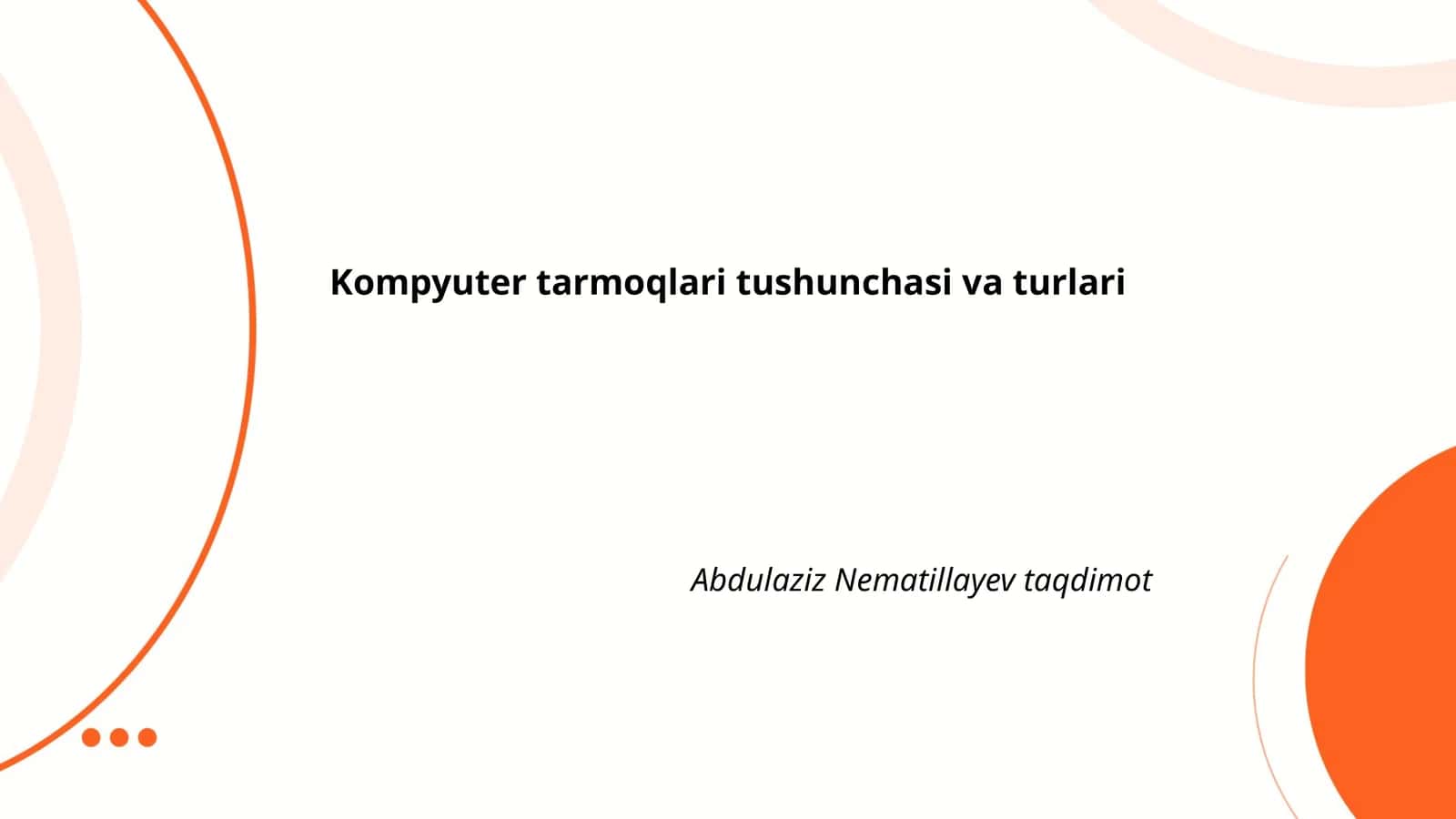 Kompyuter tarmoqlari tushunchasi va turlari