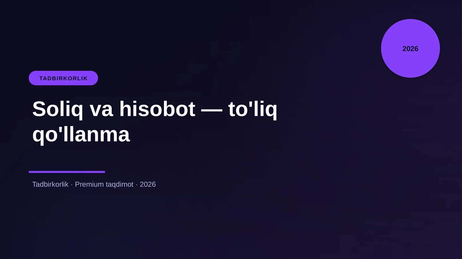 Soliq va hisobot — to'liq qo'llanma