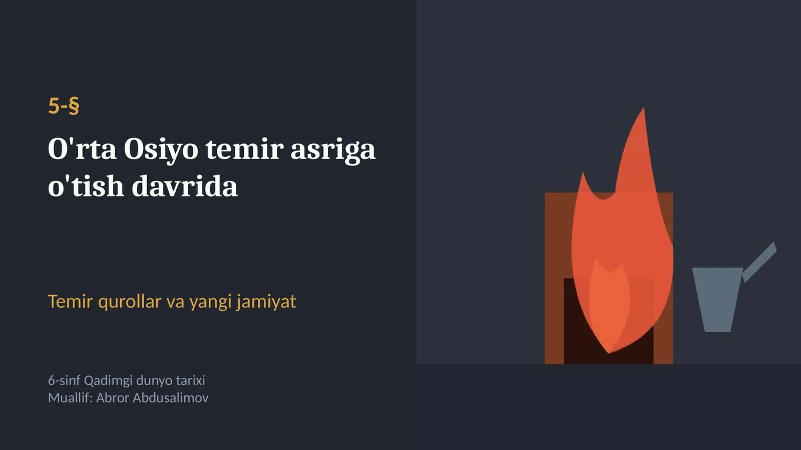 O'rta Osiyo temir asriga o'tish davrida: temir qurollar va jamiyat (5-§, 6-sinf, 11 slayd)