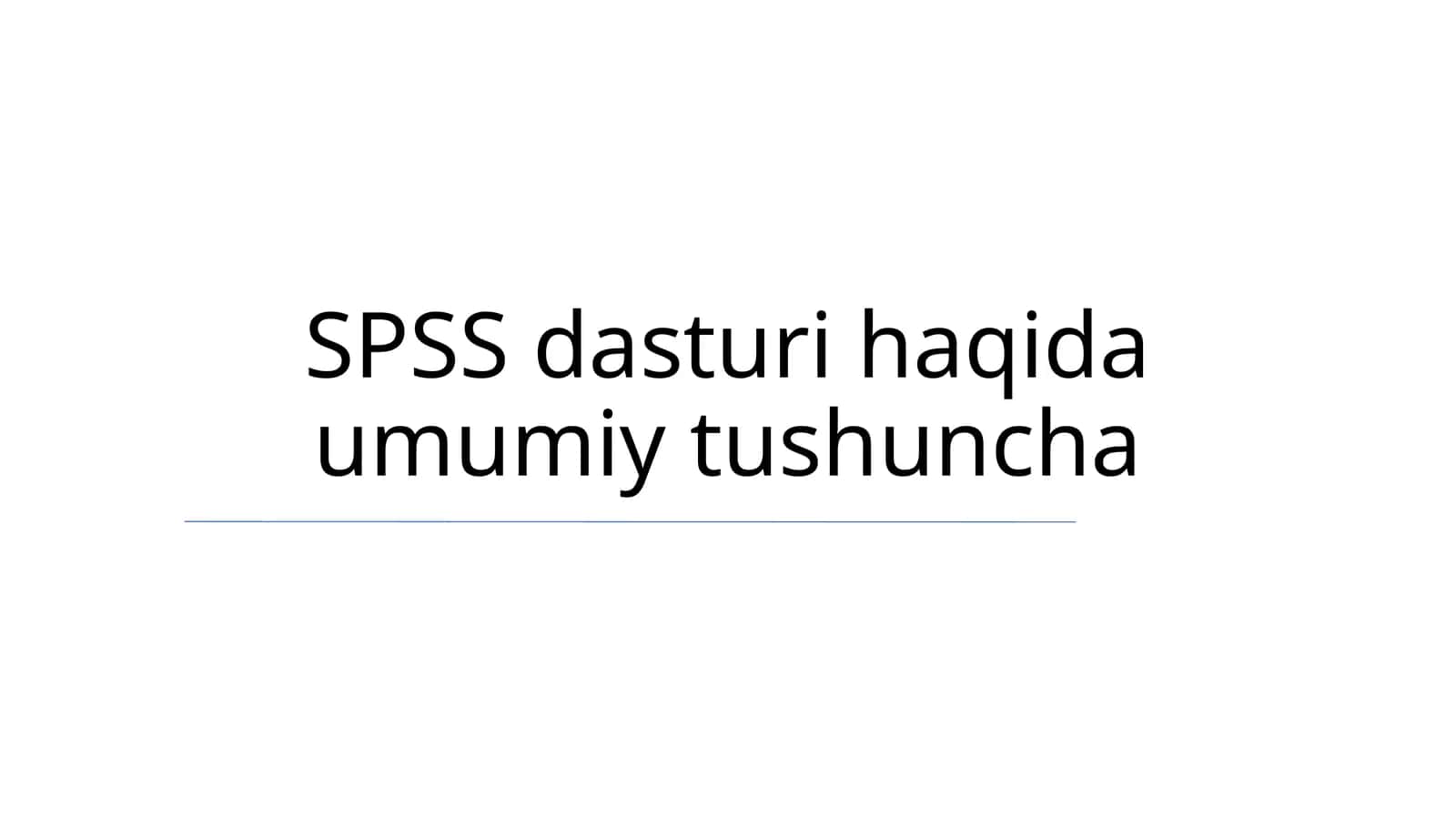 SPSS dasturi haqida umumiy tushuncha