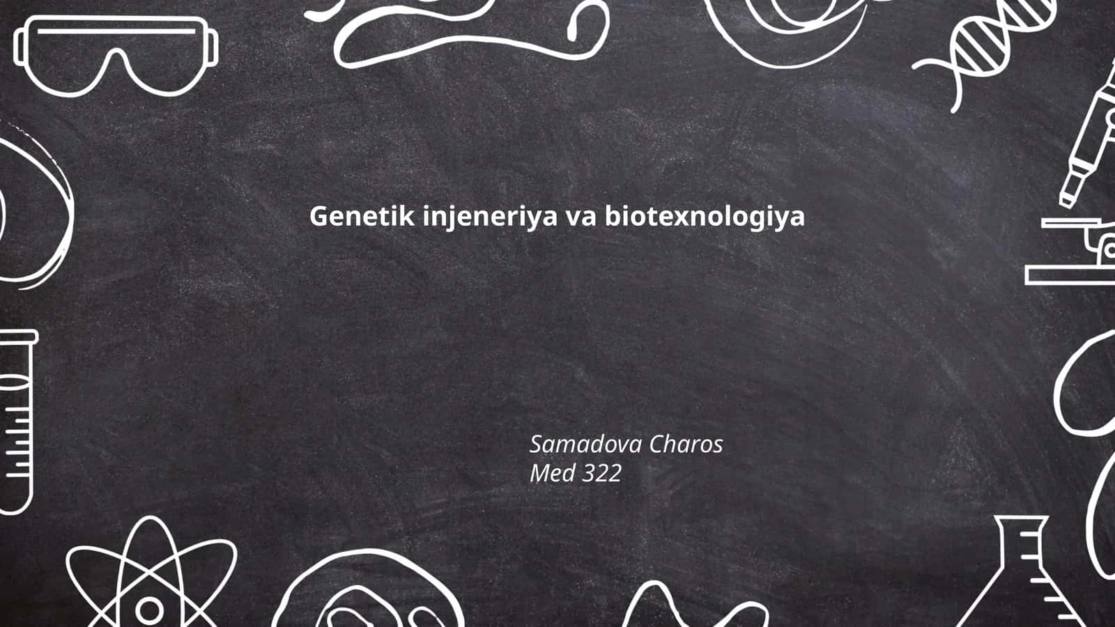 Genetik injeneriya va biotexnologiya