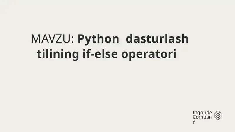 Python dasturlash tilining if-else operatori