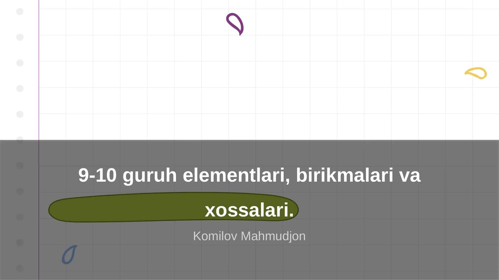9-10 guruh elementlari, birikmalari va xossalari