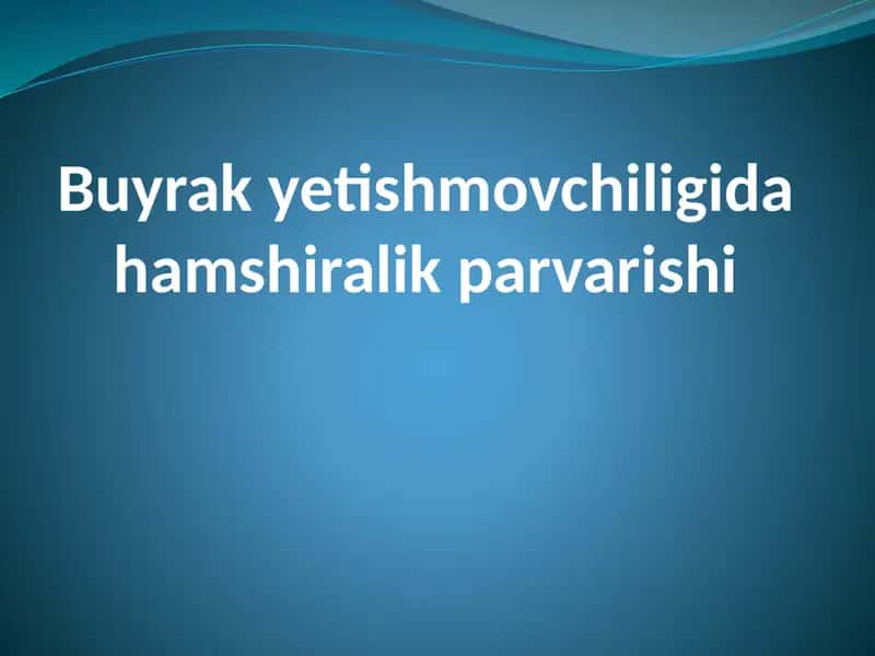 Buyrakyetishmovchiligida hamshiralik parvarishi