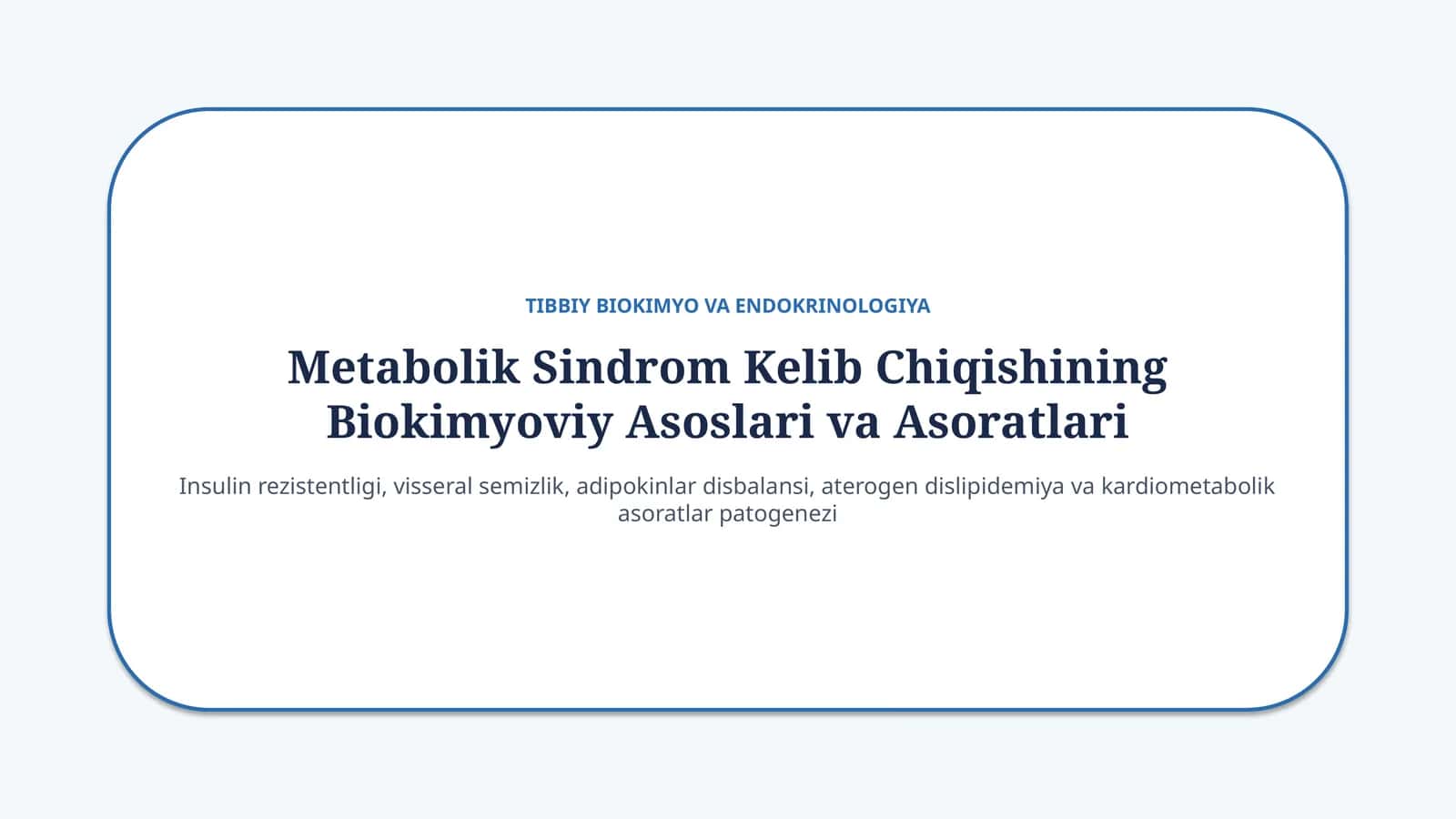 Metabolik sindrom: biokimyoviy asoslari va asoratlari — 15 slayd