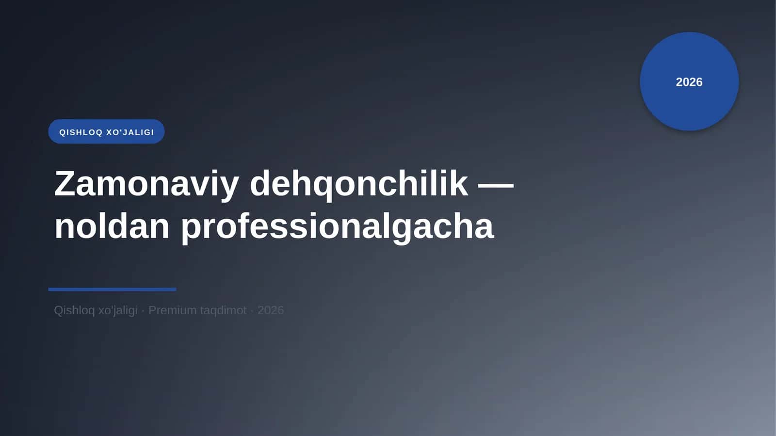 Zamonaviy dehqonchilik — noldan professionalgacha