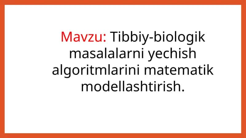 Tibbiy-biologik masalalarni yechish algoritmlarini matematik modellashtirish