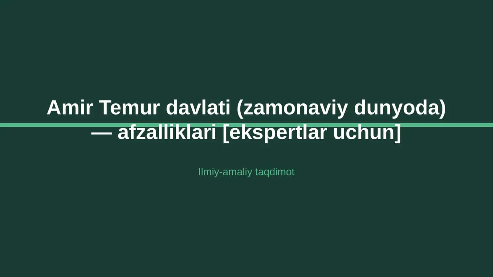 Amir Temur davlati (zamonaviy dunyoda) — afzalliklari [ekspertlar uchun]