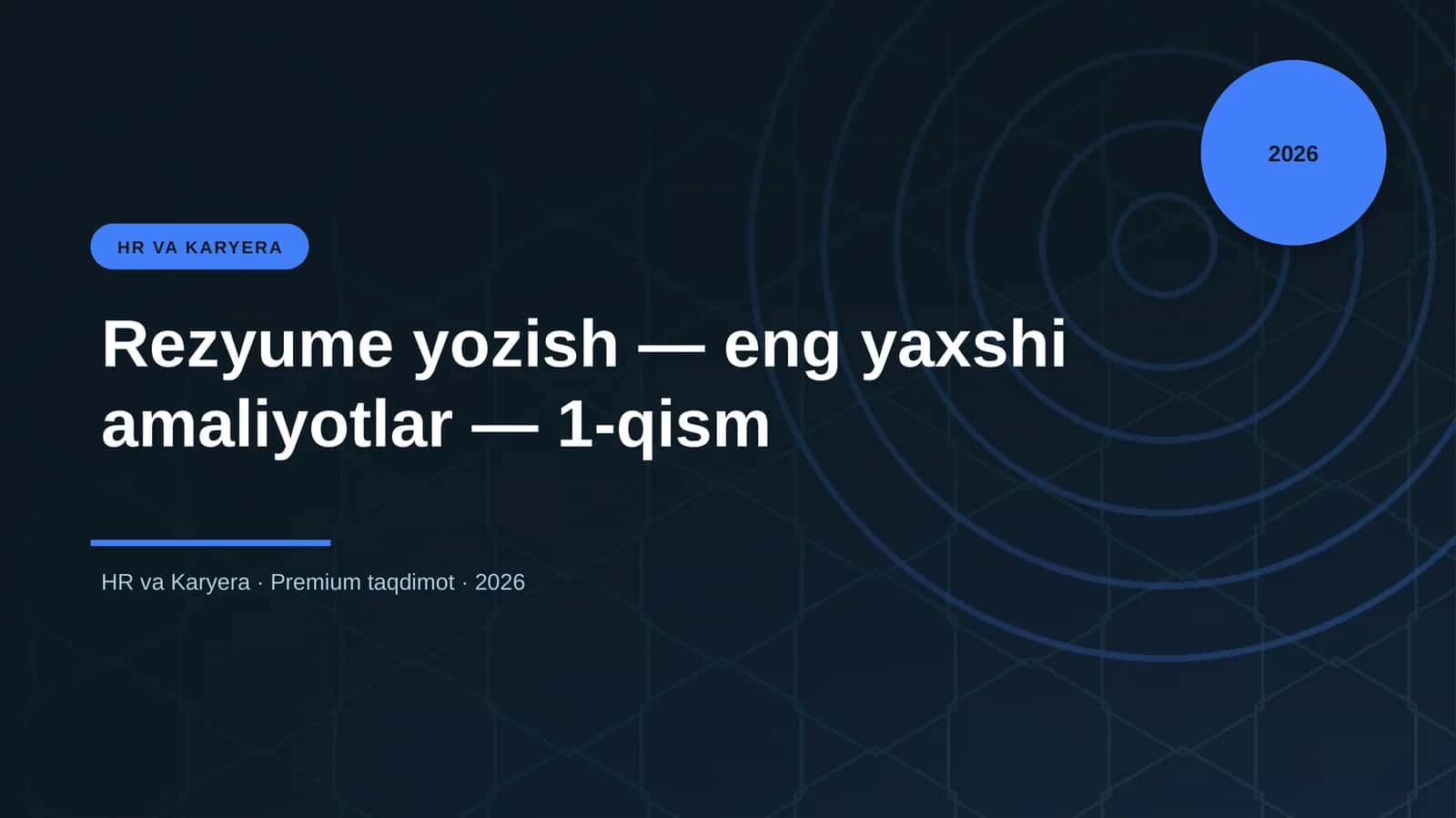 Rezyume yozish — eng yaxshi amaliyotlar — 1-qism