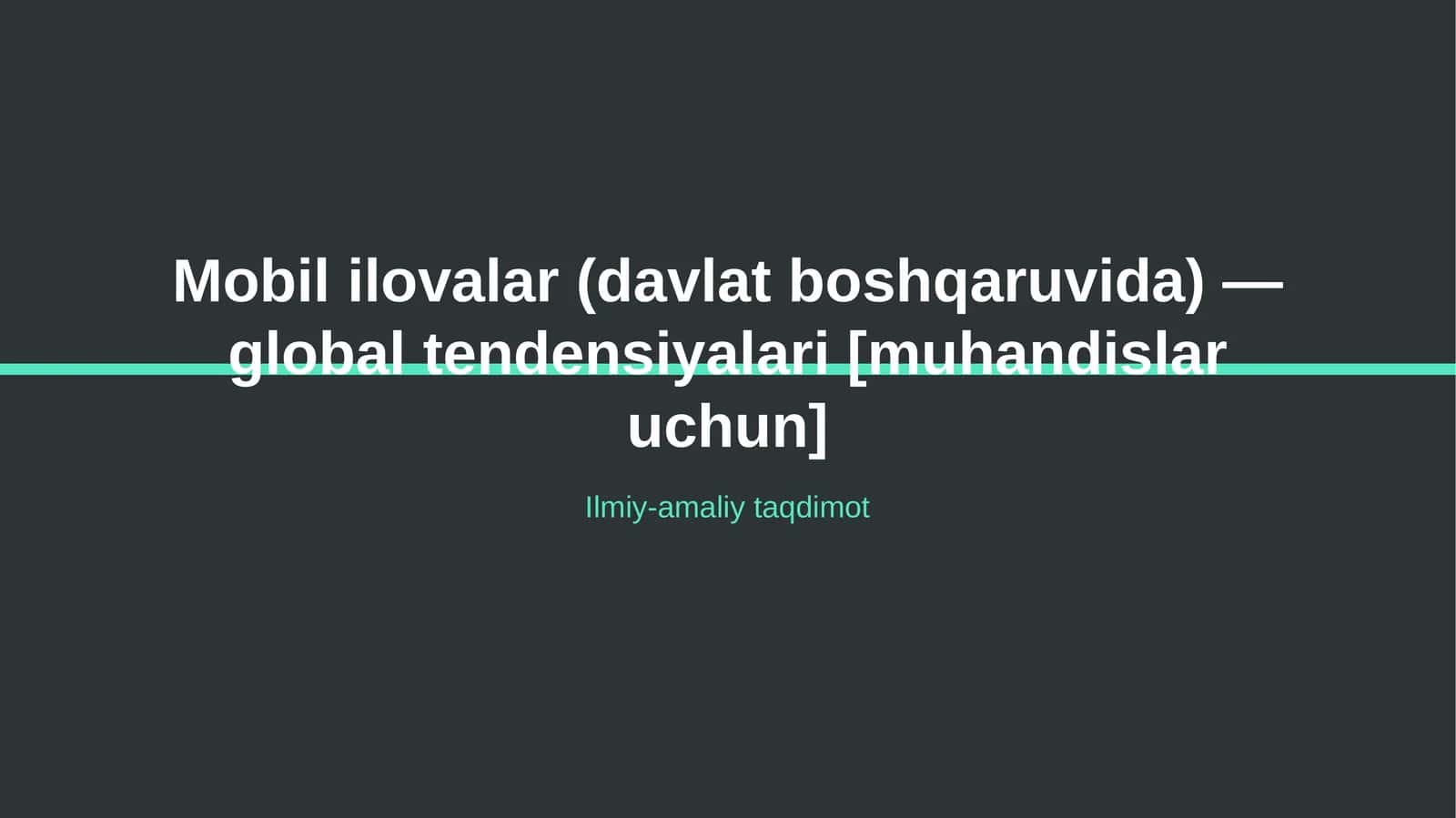 Mobil ilovalar (davlat boshqaruvida) — global tendensiyalari [muhandislar uchun]