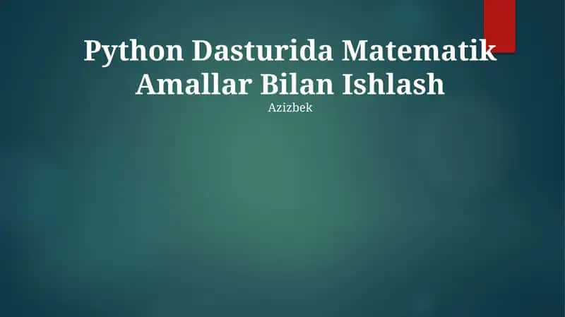 Python Dasturida Matematik Amallar Bilan Ishlash