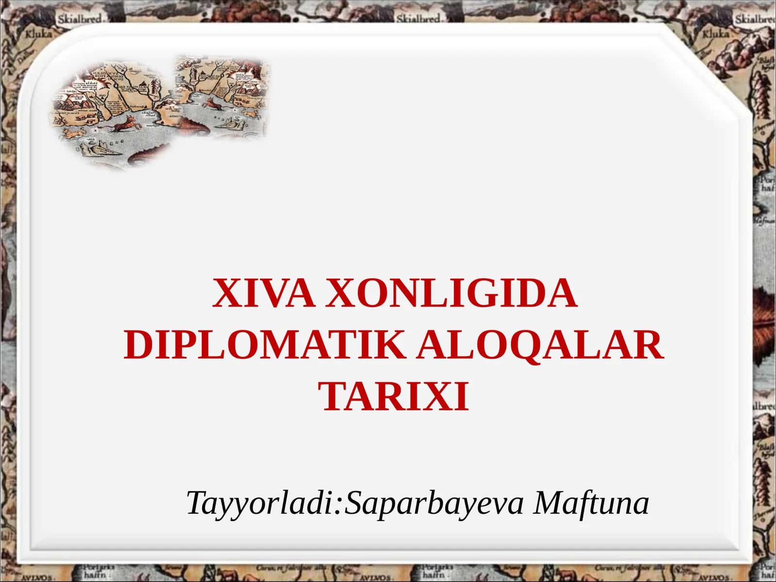 XIVA XONLIGIDA DIPLOMATIK ALOQALAR TARIXI