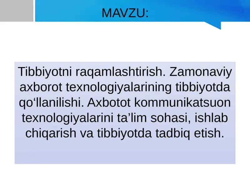Tibbiyotni raqamlashtirish. Zamonaviy axborot texnologiyalarining tibbiyotda qo‘llanilishi. Axbotot kommunikatsuon texnologiyalarini ta’lim sohasi, ishlab chiqarish va tibbiyotda tadbiq etish