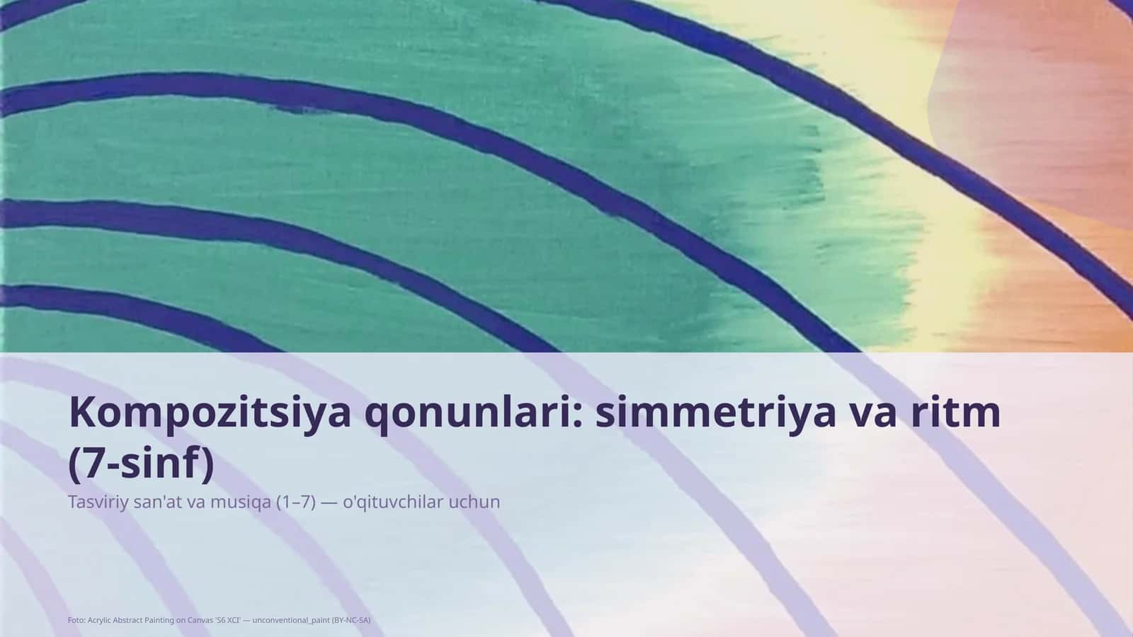 Kompozitsiya qonunlari: simmetriya va ritm (7-sinf)