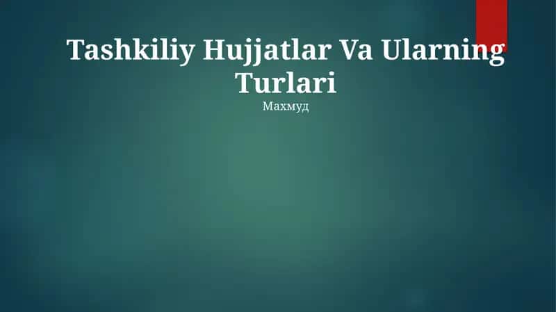 Tashkiliy Hujjatlar Va Ularning Turlari