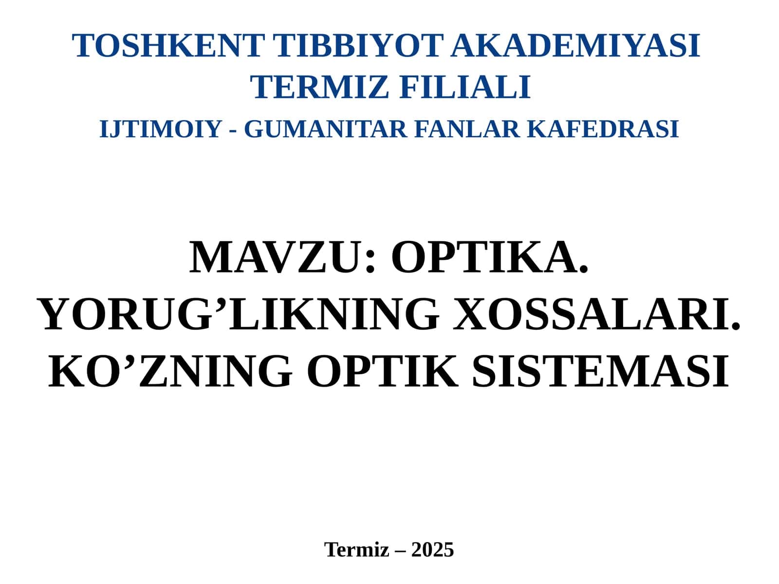 OPTIKA. YORUG’LIKNING XOSSALARI. KO’ZNING OPTIK SISTEMASI