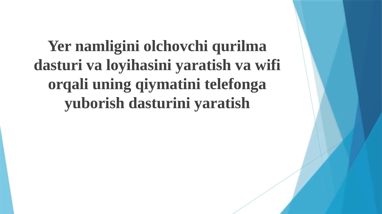 Yer namligini olchovchi qurilma dasturi va loyihasini yaratish va wifi orqali uning qiymatini telefonga yuborish dasturini yaratish