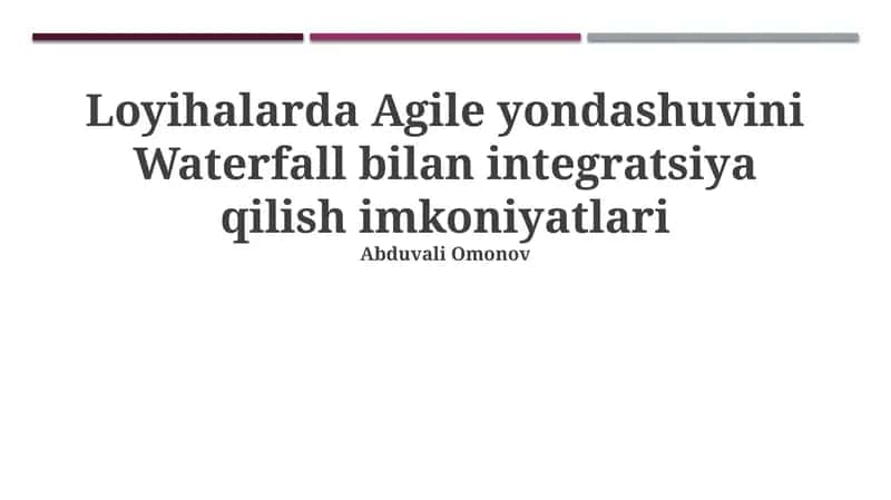 Agile va Waterfall Yondashuvlarini Integratsiyalashning Imkoniyatlari