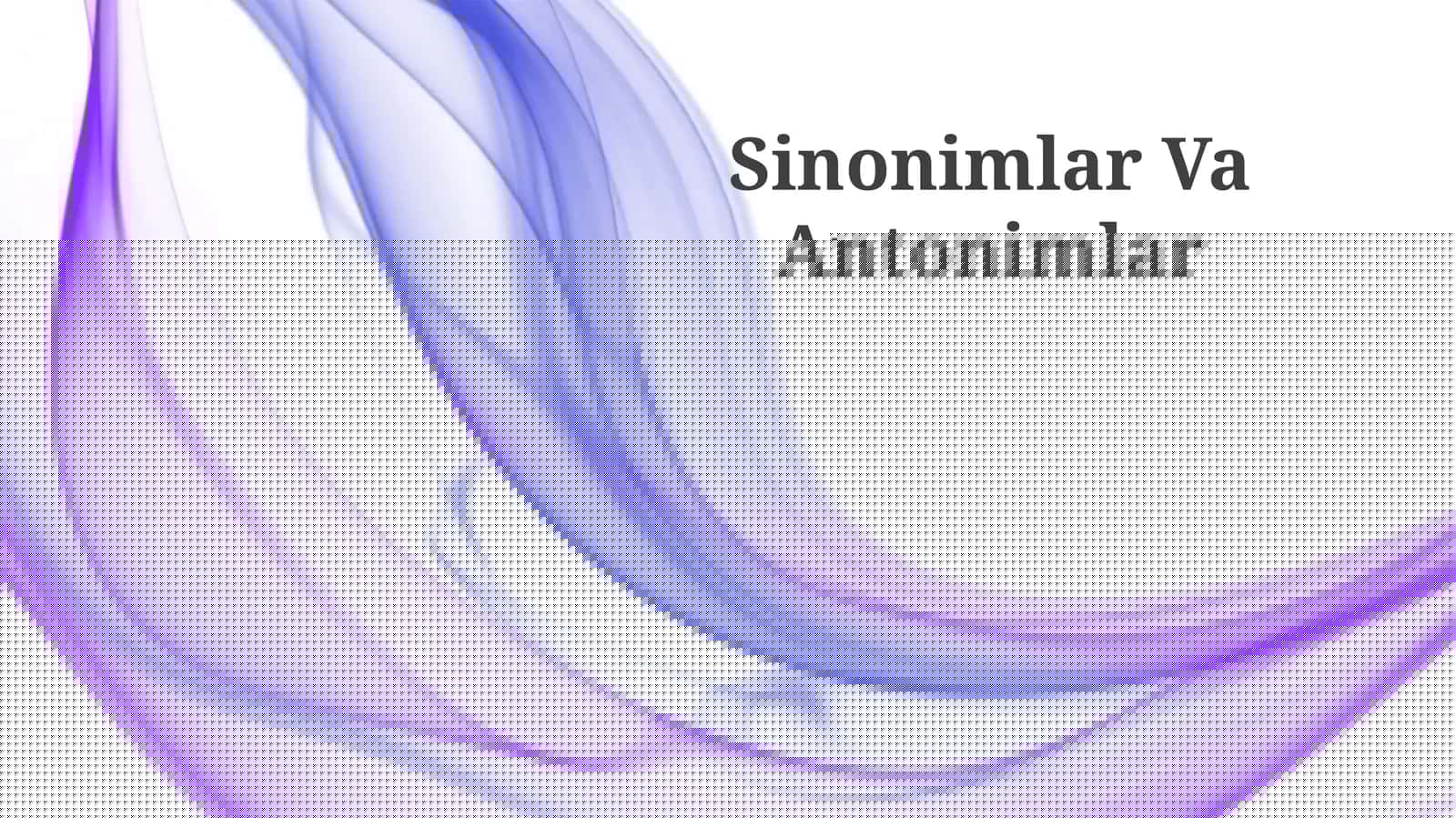 Sinonimlar Va Antonimlar