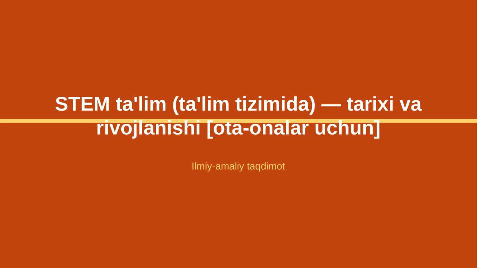 STEM ta'lim (ta'lim tizimida) — tarixi va rivojlanishi [ota-onalar uchun]