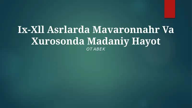 Ix-Xll Asrlarda Mavaronnahr Va Xurosonda Madaniy Hayot