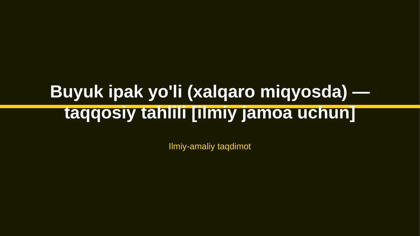 Buyuk ipak yo'li (xalqaro miqyosda) — taqqosiy tahlili [ilmiy jamoa uchun]