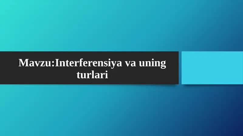 Interferensiya va uning turlari
