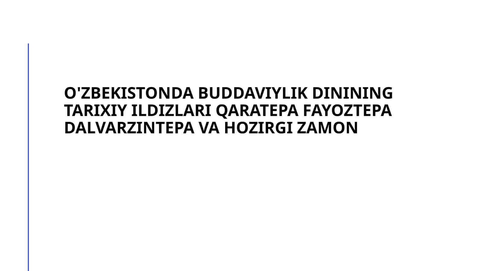 O'zbekistonda buddaviylik dinining tarixiy ildizlari Qaratepa Fayoztepa Dalvarzintepa va hozirgi zamon